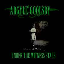 Argyle Goolsby : Under the Witness Stars